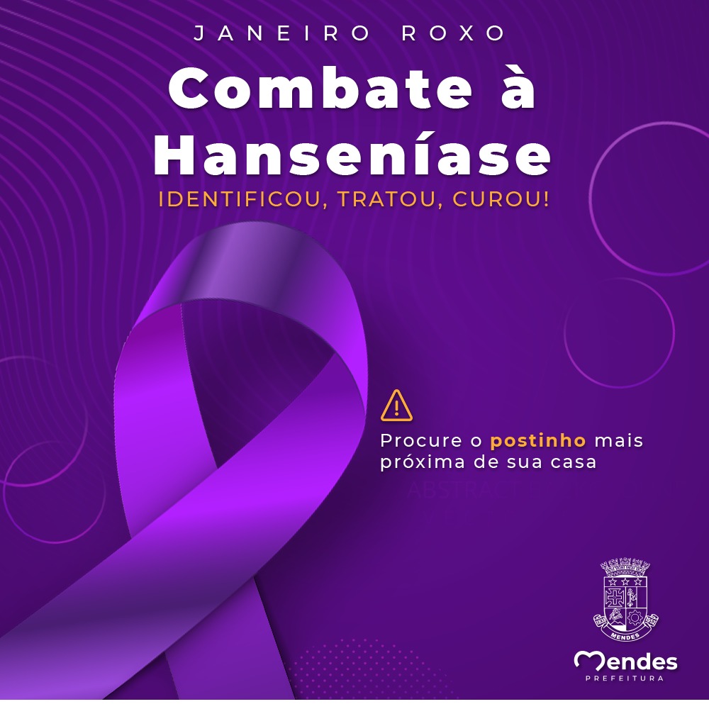 JANEIRO ROXO - MÊS DA CONSCIENTIZAÇÃO E COMBATE À HANSENÍASE.